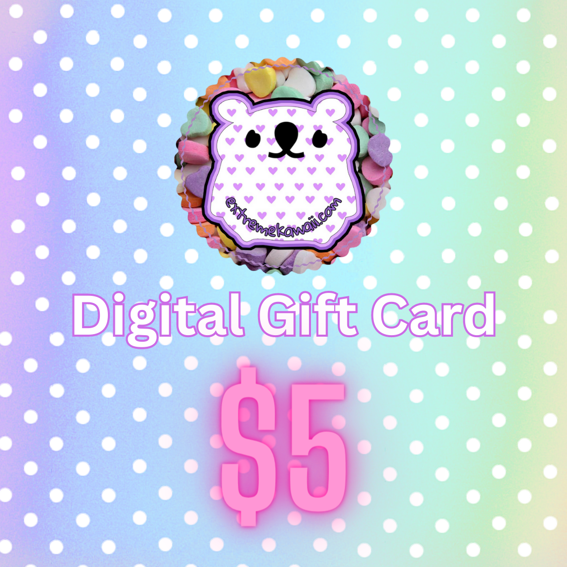 Extreme Kawaii, Digital Gift Card