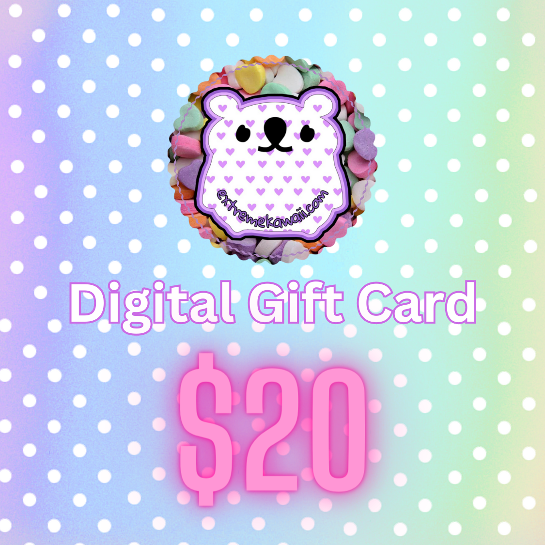 Extreme Kawaii, Digital Gift Card