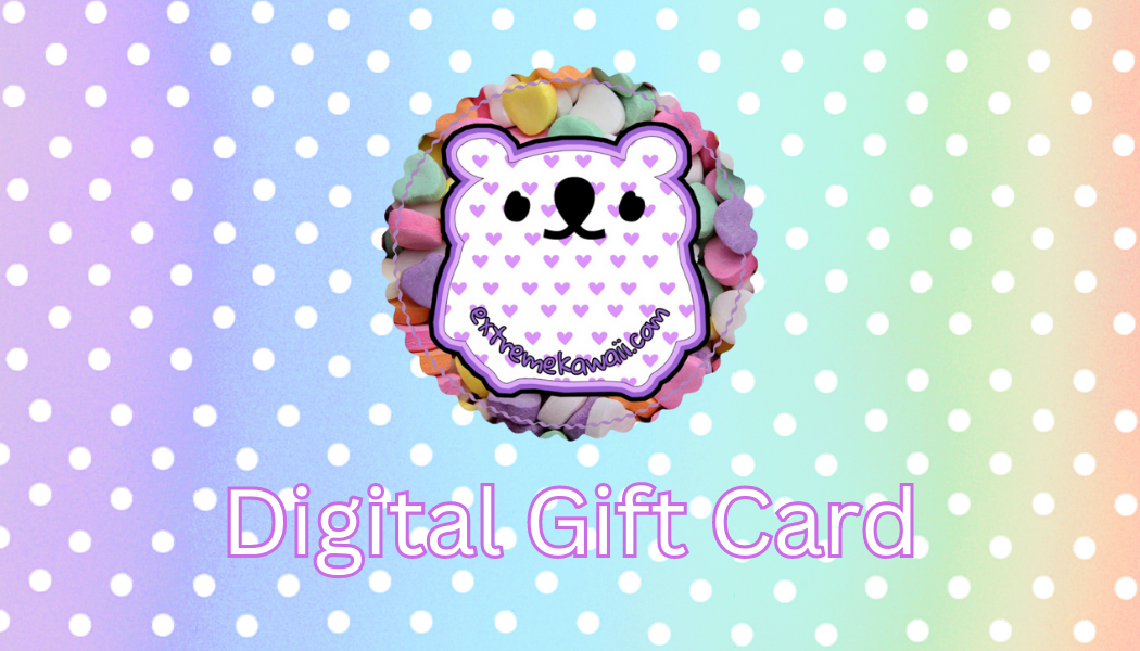 Extreme Kawaii, Digital Gift Card