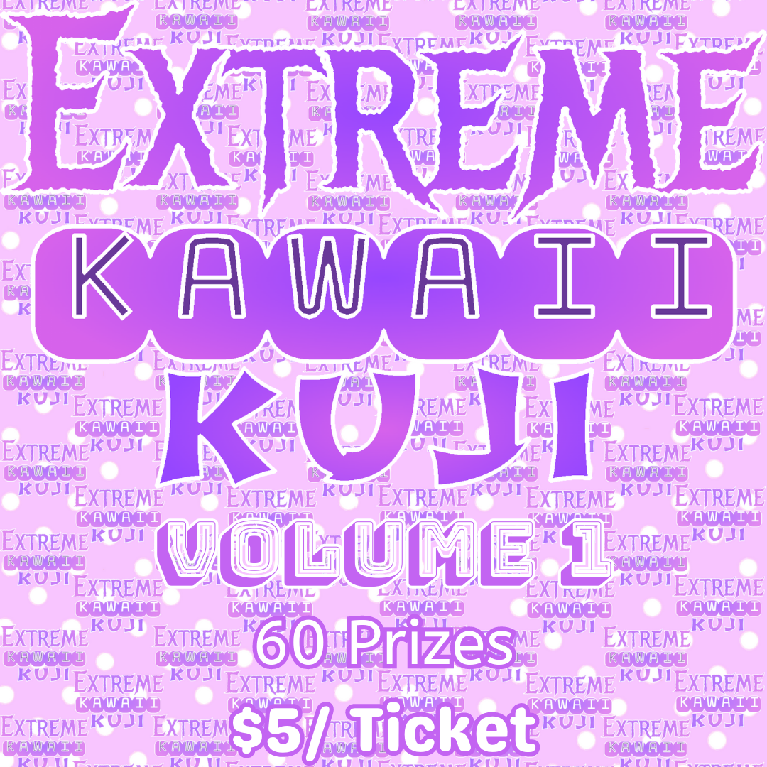 Extreme Kawaii's Official Shop Kuji, Volume One, Pre-Sale